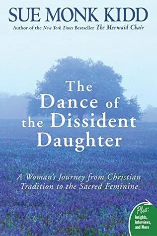 The Dance of the Dissident Daughter: A Woman