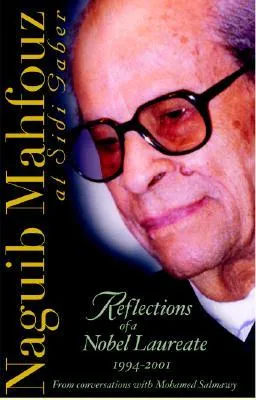 Naguib Mahfouz at Sidi Gaber: Reflections of a Nobel Laureate, 1994-2001