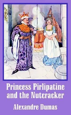 Princess Pirlipatine and the Nutcracker