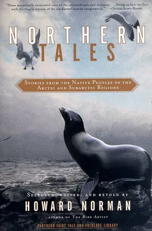 Northern Tales: Stories from the Native Peoples of the Arctic and Sub-Arctic Regions