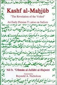 The Kashf Al-Mahjub (the Revelation of the Veiled): An Early Persian Treatise on Sufism