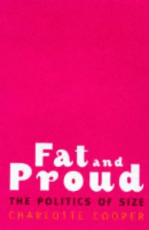Fat and Proud: The Politics of Size