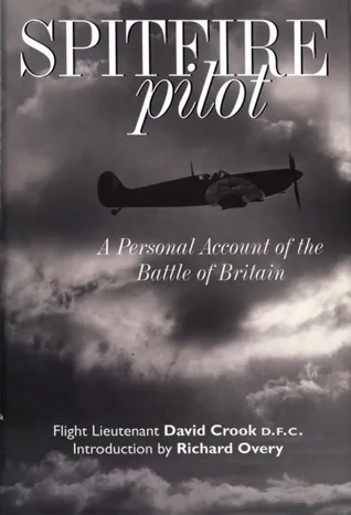 Spitfire Pilot: A Personal Account of the Battle of Britain