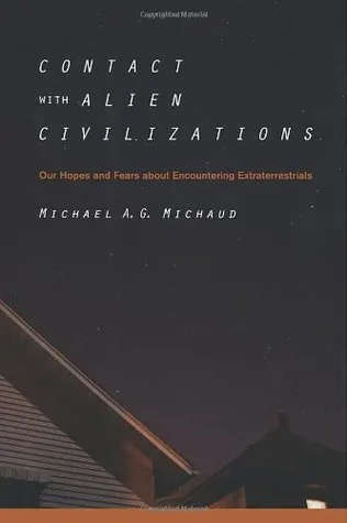 Contact with Alien Civilizations: Our Hopes and Fears about Encountering Extraterrestrials