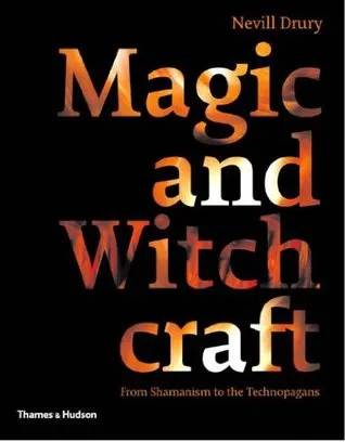 Magic and Witchcraft: From Shamanism to the Technopagans