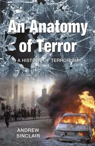 An Anatomy of Terror: A History of Terrorism