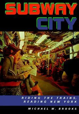 Subway City: Riding the Trains, Reading New York