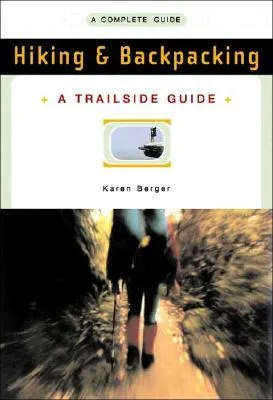 Hiking and Backpacking (Trailside Guide)