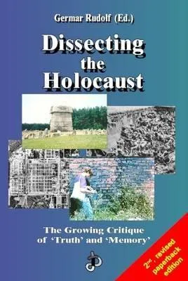 Dissecting the Holocaust: The Growing Critique of 