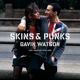 Skins & Punks: Lost Archives 1978-1985