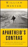 Apartheid's Contras: An Inquiry Into the Roots of War in Angola and Mozambique