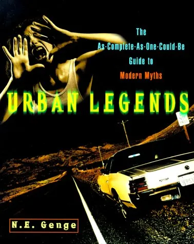 Urban Legends: The As-Complete-As-One-Could-Be Guide to Modern Myths