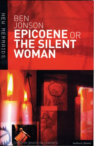 Epicoene or The Silent Woman