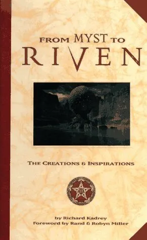 From Myst to Riven: The Creations and Inspirations