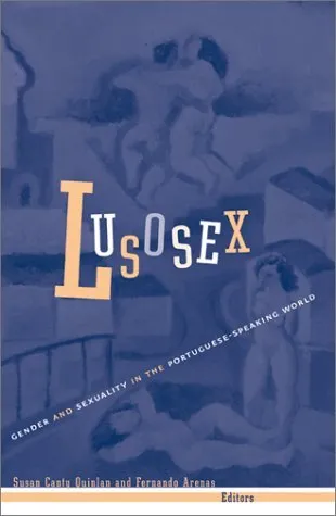 Lusosex: Gender and Sexuality in the Portuguese-Speaking World