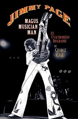 Jimmy Page: Magus, Musician, Man: An Unauthorized Biography