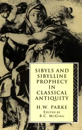 Sibyls and Sibylline Prophecy in Classical Antiquity