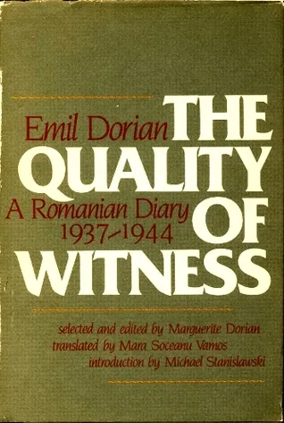 Quality of Witness: A Romanian Diary, 1937-1944