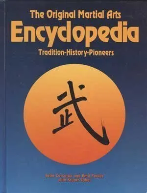 The Original Martial Arts Encyclopedia: Tradition, History, Pioneers