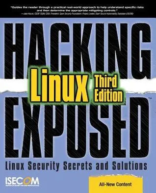 Hacking Exposed Linux: Linux Security Secrets and Solutions