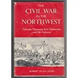 Civil War In The Northwest: Nebraska, Wisconsin, Iowa, Minnesota, and the Dakotas