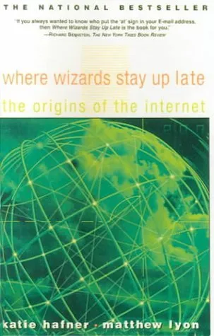 Where Wizards Stay Up Late: The Origins of the Internet