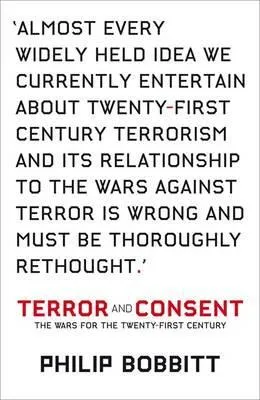 Terror And Consent: The Wars For The Twenty First Century