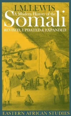 A Modern History of the Somali (Eastern African Studies)