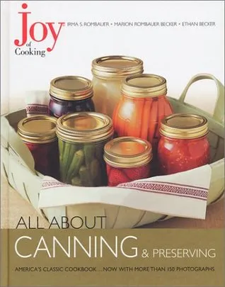 Joy of Cooking: All About Canning & Preserving
