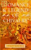 Romance and Legend of Chivalry (Myths and Legends Series)