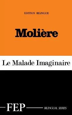 Le Malade Imaginaire = The Imaginary Invalid