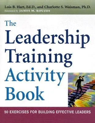 The Leadership Training Activity Book: 50 Exercises for Building Effective Leaders