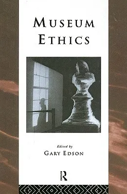 Museum Ethics: Theory and Practice