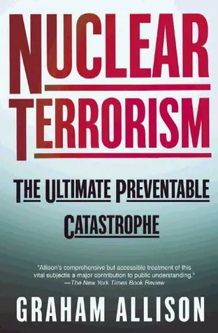 Nuclear Terrorism: The Ultimate Preventable Catastrophe