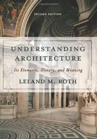 Understanding Architecture: Its Elements, History, And Meaning