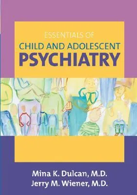 Essentials of Child and Adolescent Psychiatry