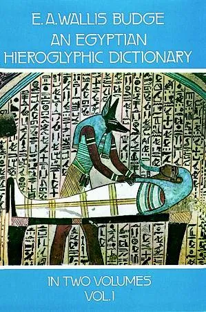 An Egyptian Hieroglyphic Dictionary, Vol. 1