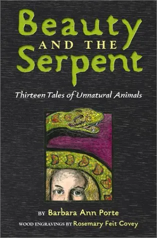 Beauty and the Serpent: Thirteen Tales of Unnatural Animals