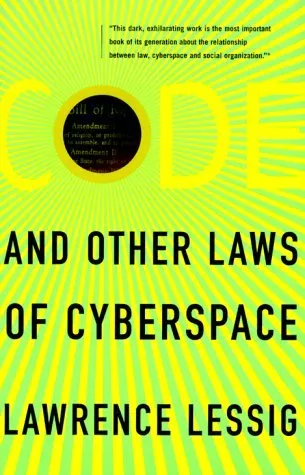 Code: And Other Laws Of Cyberspace