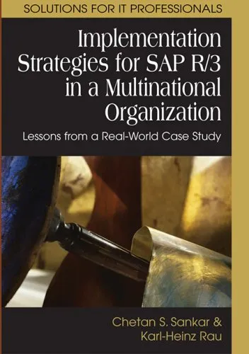 Implementation Strategies For Sap R/3 In A Multinational Organization: Lessons From A Real World Case Study