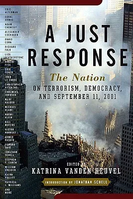 A Just Response: The Nation on Terrorism, Democracy, and September 11, 2001