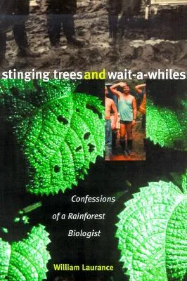 Stinging Trees and Wait-a-Whiles: Confessions of a Rainforest Biologist