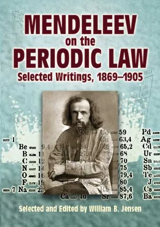 Mendeleev on the Periodic Law: Selected Writings, 1869 - 1905