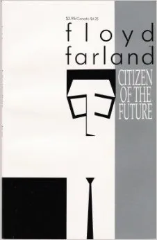 Floyd Farland, Citizen Of The Future