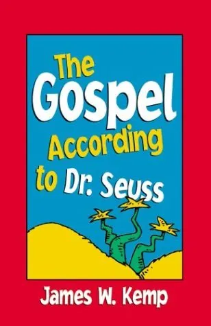 The Gospel According to Dr. Seuss: Snitches, Sneeches, and Other "Creachas"