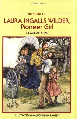 Story of Laura Ingalls Wilder: Pioneer Girl