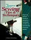 The Experts Book of Sewing Tips and Techniques: From the Sewing Stars-Hundreds of Ways to Sew Better, Faster, Easier