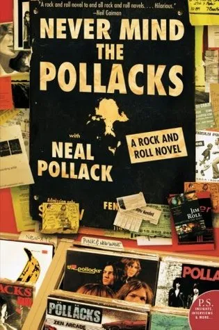 Never Mind the Pollacks: A Rock and Roll Novel