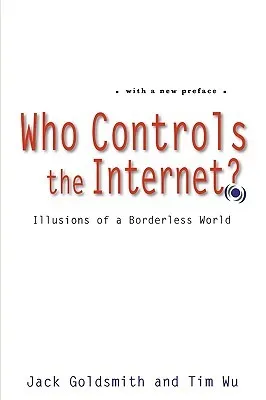 Who Controls the Internet?: Illusions of a Borderless World