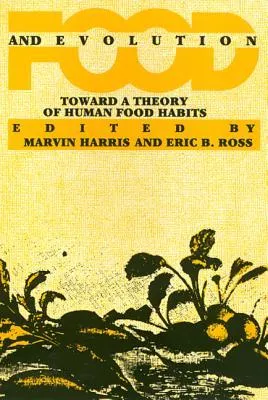 Food And Evolution: Toward a Theory of Human Food Habits